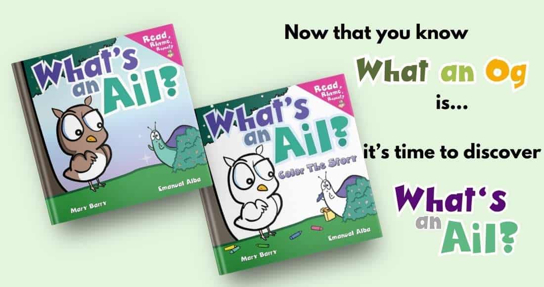 Image shows the cover of two books "Whats an Ail?" and the "Color The Story" version of the same book. Both books feature a quizzical cartoon Baby Owl looking at a weird creature partially hidden by a bush. text "Now that you know what an Og is... it's time to discover What's an Ail?