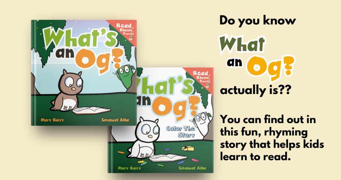 Two books, 'What's an Og?' and the 'Color the Story' version of the book are on a cream background. Both books have the cartoon Baby Owl reading a book seated on the ground. In the background a strange green creature peer around a tree trunk. Text says"Do you know what an Og actually is? You can find out in this fun rhyming story that helps kids learn to read."